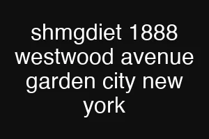 shmgdiet 1888 westwood avenue garden city new york