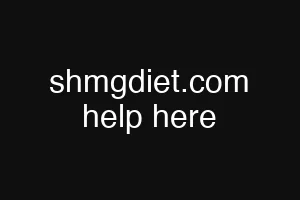 shmgdiet.com help here